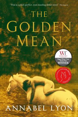 The golden mean : a novel
