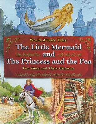 The Little mermaid and The princess and the pea : two tales and their histories