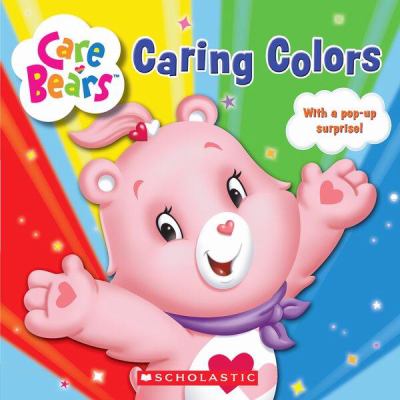 Care bears : caring colors : with a pop-up surprise!