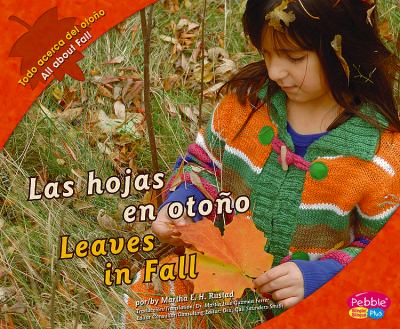 Las hojas en otoño : Leaves in fall / by Martha E.H. Rustad ; translation, Martín Luis Guzmn Ferrer.