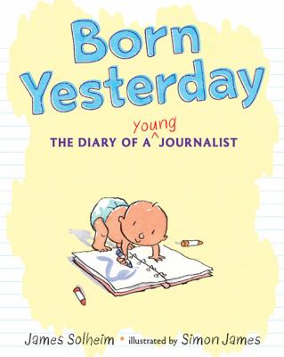 Born yesterday : the diary of a young journalist
