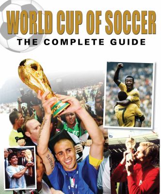 World Cup of soccer : the complete guide