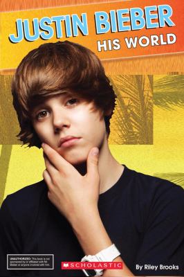 Justin Bieber : his world