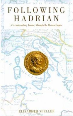 Following Hadrian : a second century journey through the Roman Empire