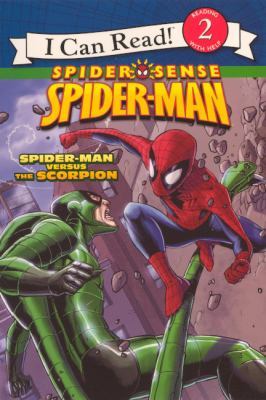 Spider sense Spider-Man. Spider-Man versus the scorpion /