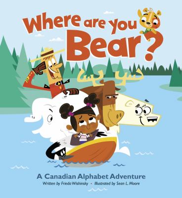 Where are you, Bear? : a Canadian alphabet adventure