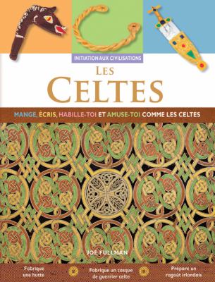 Les Celtes : mange, écris, habille-toi et amuse-toi comme les celtes