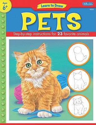 Learn to draw pets : learn to draw and color 23 favorite animals, step by easy step, shape by simple shape!