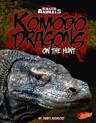Komodo dragons : on the hunt