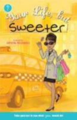Your life, but sweeter! : a novel
