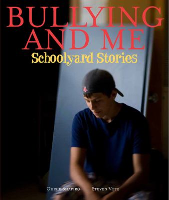 Bullying and me : schoolyard stories