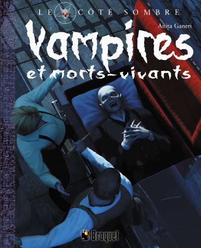 Vampires et morts-vivants : un livre de créatures monstrueuses issues du côté sombre des mythes et des légendes du monde entier