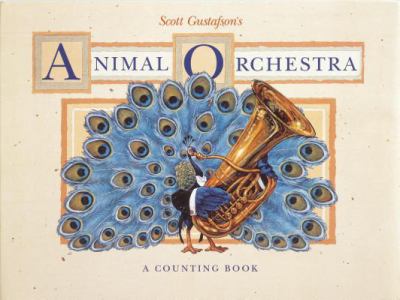Scott Gustafson's animal orchestra : a counting book