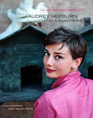 Audrey Hepburn, an elegant spirit : a son remembers