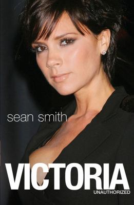 Victoria : Victoria Beckham : the biography