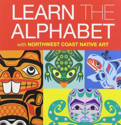 Learn the alphabet with Northwest Coast Native art.