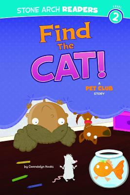 Find the cat! : a Pet Club story