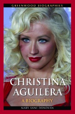 Christina Aguilera : a biography