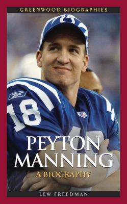 Peyton Manning : a biography