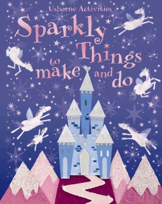 Sparkly things to make and do