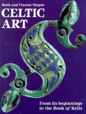 Celtic art : from its beginnings to the Book of Kells