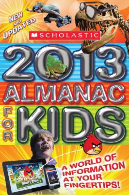 Scholastic 2013 almanac for kids : facts, figures & stats