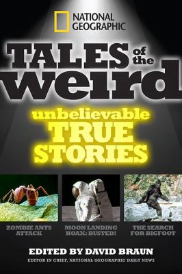 National Geographic tales of the weird : unbelievable true stories