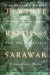 The White Rajas of Sarawak: Dynastc Intrigue and the Forgotten Canadian Heir