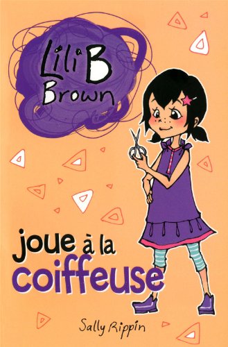 Lili B Brown joue à la coiffeuse