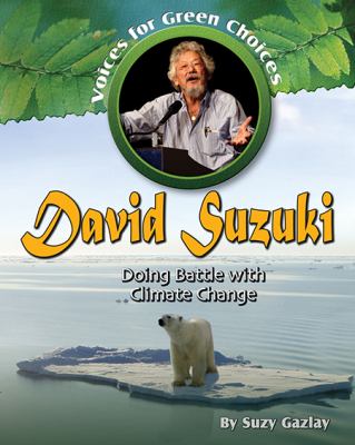 David Suzuki : doing battle with climate change