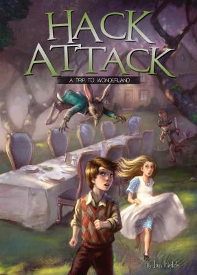 Hack attack : a trip to Wonderland