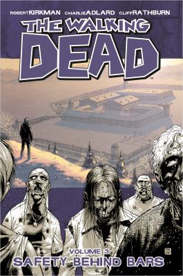 The walking dead. Vol. 3, Safety behind bars /