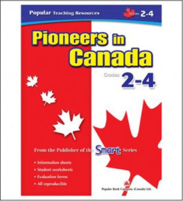 Pioneers in Canada. Grades 2-4.