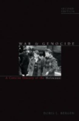War & genocide : a concise history of the Holocaust