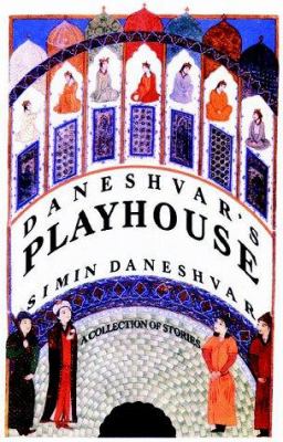 Daneshvar's playhouse : a collection of stories