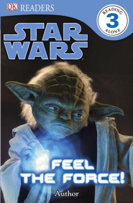Star Wars : feel the force!