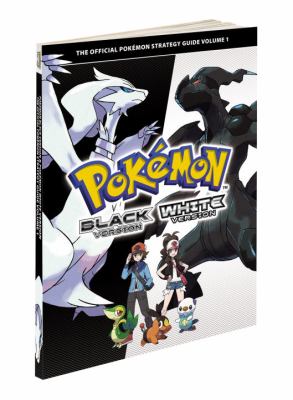 Pokemon Black version, White version. : the official Pokemon strategy guide. [Volume 1] :