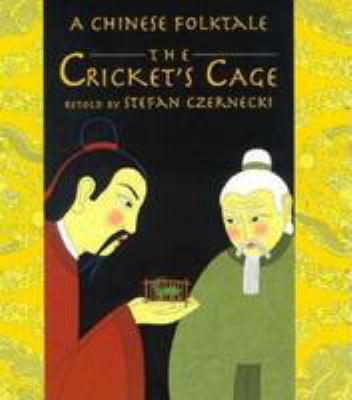 The cricket's cage : a Chinese folktale