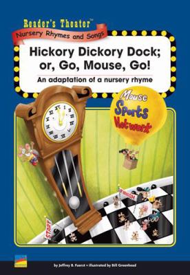 Hickory dickory dock; or go, mouse go! : an adaptation of a nursery rhyme