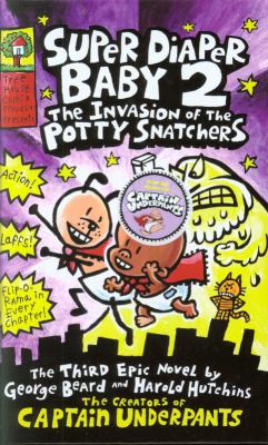 The invasion of the potty snatchers : the third epic novel by George Beard and Harold Hutchins