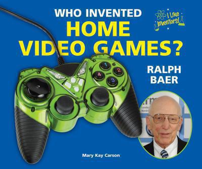Who invented home video games? Ralph Baer