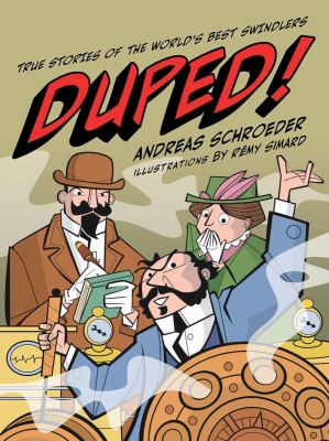 Duped! : true stories of the world's best swindlers