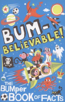 Bum-believable! : a mind-bending collection of facts