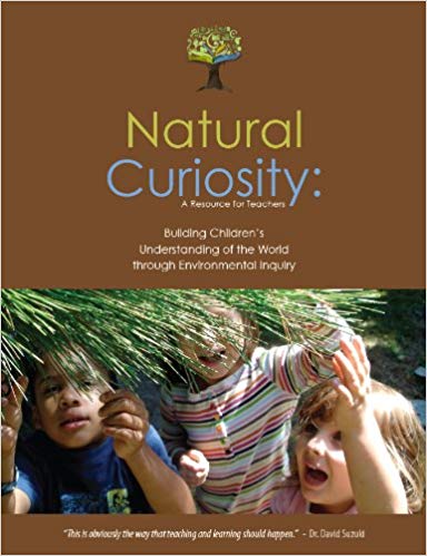 Natural curiosity : a resource for teachers : building children's understanding of the world through environmental inquiry