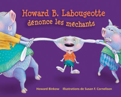 Howard B. Labougeotte dénonce les méchants