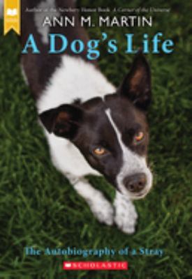 A dog's life : the autobiography of a stray