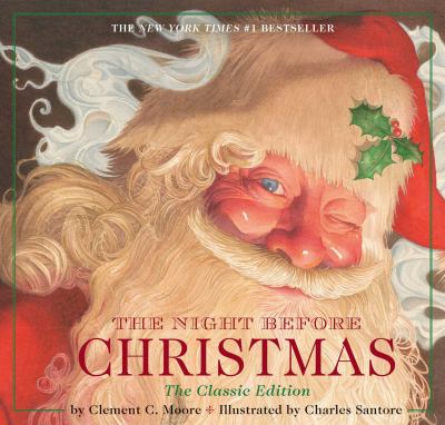 The night before Christmas or, A visit from St. Nicholas : the classic edition