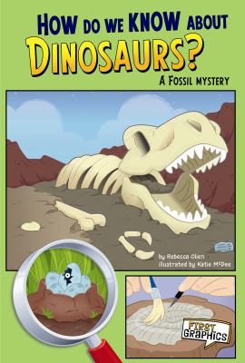 How do we know about dinosaurs? : a fossil mystery