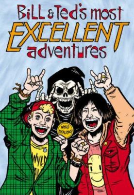 Bill & Ted's most excellent adventures. Vol. 1 /