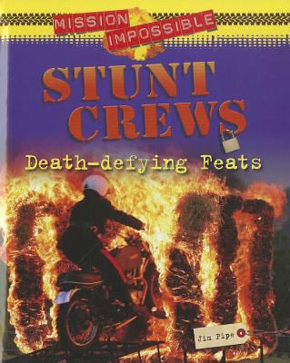 Stunt crews : death-defying feats